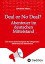 Thomas Nehls: Deal or No Deal: Abenteuer im deutschen Mittelstand, Buch