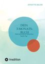 Annette Bauer: Dein 3-Monats-Buch. Journal., Buch