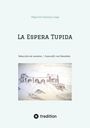 Miguel de Unamuno y Jugo: La Espera Tupida, Buch