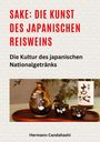 Hermann Candahashi: Sake: Die Kunst des japanischen Reisweins, Buch