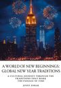 Jenny Zohar: A World of New Beginnings: Global New Year Traditions, Buch