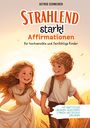 Astrid Schneider: "Strahlend stark": Affirmationen für hochsensible und feinfühlige Kinder., Buch