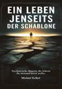 Michael Kelkel: Ein Leben jenseits der Schablone, Buch