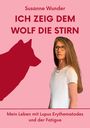 Susanne Wunder: Ich zeig dem Wolf die Stirn, Buch
