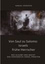 Samuel Feinstein: Von Saul zu Salomo: Israels frühe Herrscher, Buch