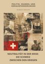 Markus Bisang: Neutralität in der Krise: Die Schweiz zwischen den Kriegen, Buch