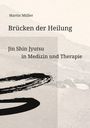 Martin Müller: Brücken der Heilung, Buch