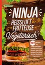 Kevin Lehnert: Ninja Heißluftfritteuse Kochbuch Vegetarisch - 222 Rezepte, Buch