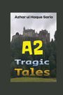 Azhar Ul Haque Sario: A2 Tragic Tales, Buch