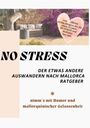 Grossi: NO STRESS - der etwas andere Auswandern nach Mallorca Ratgeber, Buch