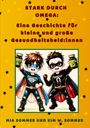 Kim W. Sommer: Stark durch Omega: Eine Geschichte für kleine und große Gesundheitsheld:innen, Buch