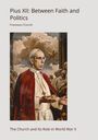 Francesco Ciocchi: Pius XII: Between Faith and Politics, Buch