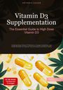 Artemis Saage: Vitamin D3 Supplementation: The Essential Guide to High Dose Vitamin D3, Buch