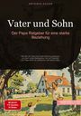 Artemis Saage: Vater und Sohn: Der Papa Ratgeber für eine starke Beziehung, Buch