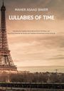 Maher Asaad Baker: Lullabies of Time, Buch