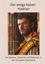 Francesco Togni: Der ewige Kaiser: Hadrian, Buch