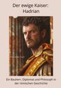 Francesco Togni: Der ewige Kaiser: Hadrian, Buch