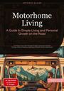 Artemis Saage: Motorhome Living: A Guide to Simple Living and Personal Growth on the Road, Buch