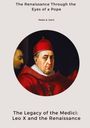 Paolo A. Corri: The Legacy of the Medici: Leo X and the Renaissance, Buch