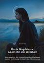 Hans Gruber: Maria Magdalena: Apostelin der Weisheit, Buch