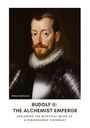 Vlasta Kadlecová: Rudolf II: The Alchemist Emperor, Buch