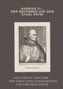 Francesco Ruffi: Hadrian VI.: Der Reformer auf dem Stuhl Petri, Buch