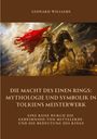 Leonard Williams: Die Macht des Einen Rings: Mythologie und Symbolik in Tolkiens Meisterwerk, Buch