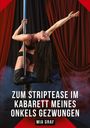 Mia Graf: Zum Striptease im Kabarett meines Onkels gezwungen, Buch