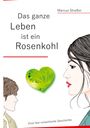 Marcus Straßer: Das ganze Leben ist ein Rosenkohl, Buch