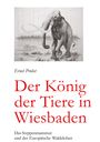 Ernst Probst: Der König der Tiere in Wiesbaden, Buch