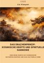 Liu Xiaoyan: Das Drachenprinzip: Kosmische Kräfte und spirituelle Harmonie, Buch