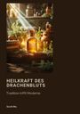 Scott Wu: Heilkraft des Drachenbluts, Buch