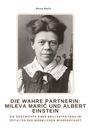 Anna Matic: Die wahre Partnerin: Mileva Maric und Albert Einstein, Buch