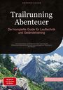 Artemis Saage - Deutschland: Trailrunning Abenteuer: Der komplette Guide für Lauftechnik und Geländetraining, Buch