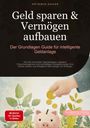 Artemis Saage - Deutschland: Geld sparen & Vermögen aufbauen: Der Grundlagen-Guide für intelligente Geldanlage, Buch