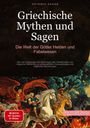 Artemis Saage - Deutschland: Griechische Mythen und Sagen: Die Welt der Götter, Helden und Fabelwesen, Buch