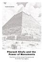 Frederick Roland: Pharaoh Khufu and the Power of Monuments, Buch