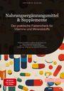 Artemis Saage - Deutschland: Nahrungsergänzungsmittel & Supplemente: Der praktische Faktencheck für Vitamine und Mineralstoffe, Buch