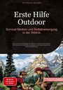 Artemis Saage - Deutschland: Erste Hilfe Outdoor: Survival-Medizin und Notfallversorgung in der Wildnis, Buch