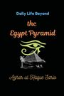 Azhar Ul Haque Sario: Daily Life Beyond the Egypt Pyramid, Buch