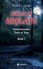 Titel: "Nacht in Arelate". Untertitel: "Zeitenwenden, Turn of Eras, Band 7". Mondschein über einem Wald mit Bach.