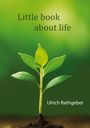 Ulrich Rathgeber: Little book about life, Buch