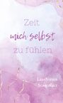 Lea-Sophie Schwarzat: Zeit mich selbst zu fühlen, Buch