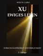 Wolf W. Lasko: XU - Ewiges Leben, Buch