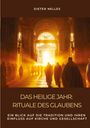 Dieter Nelles: Das Heilige Jahr: Rituale des Glaubens, Buch