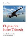 Ernst Probst: Flugsaurier in der Triaszeit, Buch