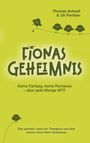 Uli Parthen: Fionas Geheimnis I Keine Fantasy, keine Romanze - aber jede Menge WTF, Buch