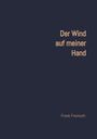 Frank Freimuth: Der Wind auf meiner Hand, Buch