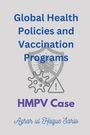 Azhar Ul Haque Sario: Global Health Policies and Vaccination Programs HMPV Case, Buch