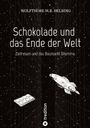 Wolfthore M. R. Helbing: Schokolade und das Ende der Welt, Buch